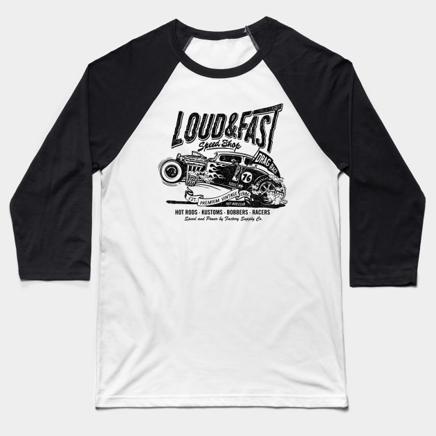 Loud & Fast Speed Shop Hot Rod Baseball T-Shirt by KUMAWAY